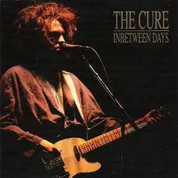 The Cure : Inbetween Days